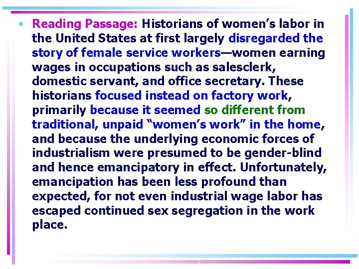  • Reading Passage: Historians of women’s labor in the United States at first