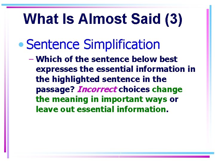 What Is Almost Said (3) • Sentence Simplification – Which of the sentence below