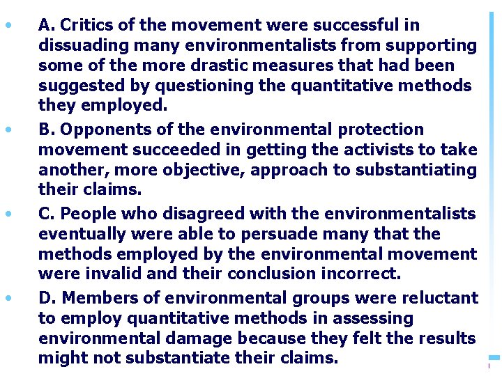  • • A. Critics of the movement were successful in dissuading many environmentalists