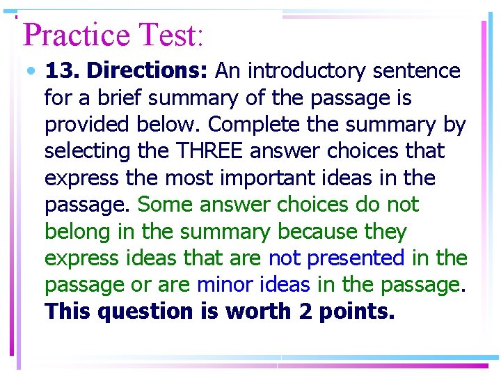 Practice Test: • 13. Directions: An introductory sentence for a brief summary of the