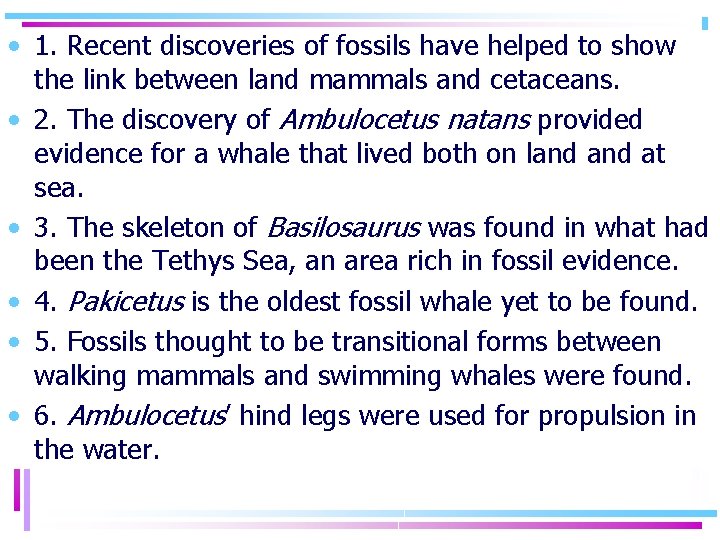  • 1. Recent discoveries of fossils have helped to show the link between
