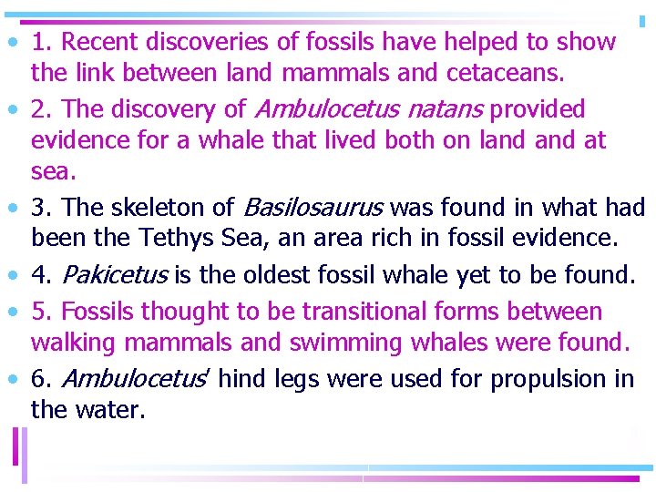  • 1. Recent discoveries of fossils have helped to show the link between