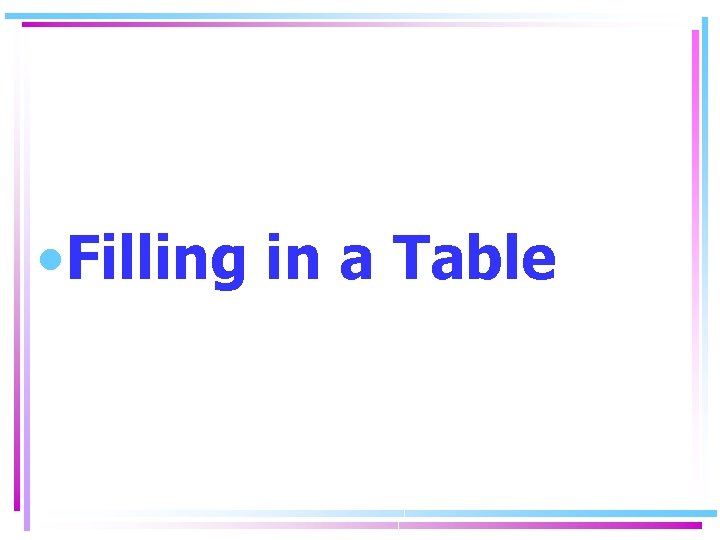  • Filling in a Table 