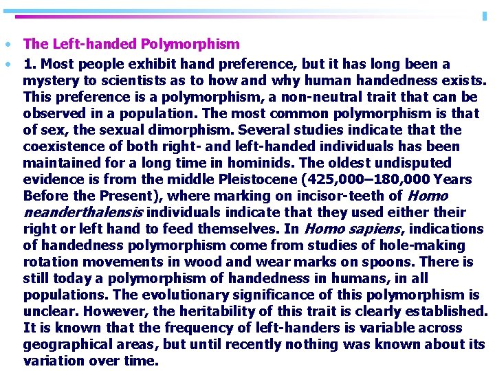  • The Left-handed Polymorphism • 1. Most people exhibit hand preference, but it