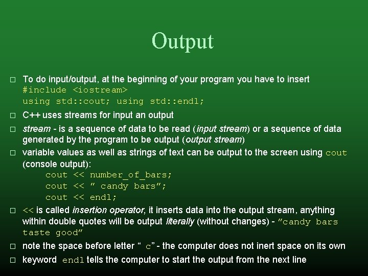 Output � To do input/output, at the beginning of your program you have to