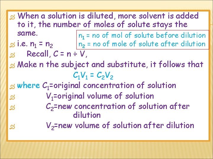 When a solution is diluted, more solvent is added to it, the number of