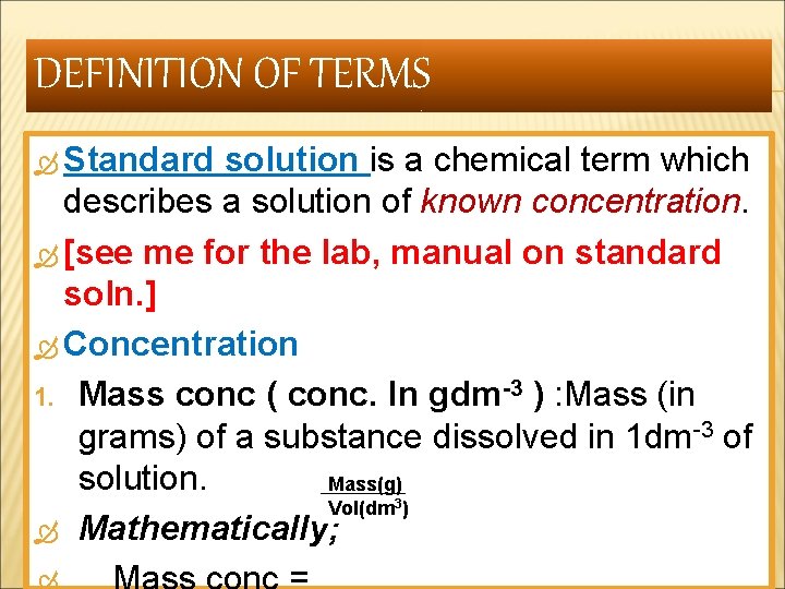 DEFINITION OF TERMS Standard solution is a chemical term which describes a solution of