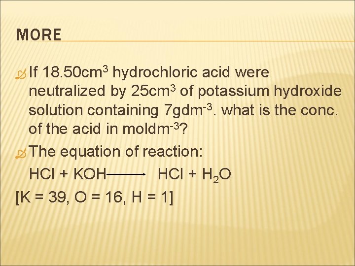 MORE If 18. 50 cm 3 hydrochloric acid were neutralized by 25 cm 3