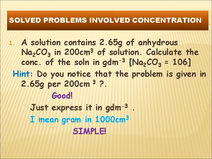 SOLVED PROBLEMS INVOLVED CONCENTRATION A solution contains 2. 65 g of anhydrous Na 2