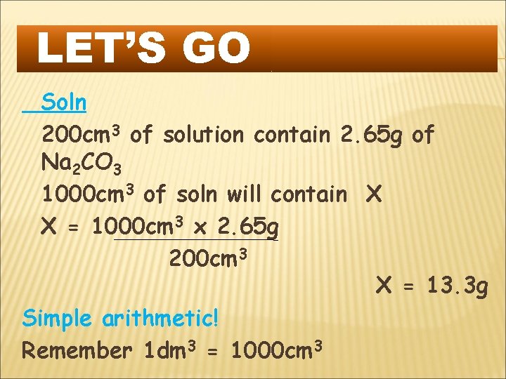 LET’S GO Soln 200 cm 3 of solution contain 2. 65 g of Na