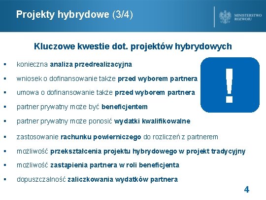 Projekty hybrydowe (3/4) Kluczowe kwestie dot. projektów hybrydowych ! § konieczna analiza przedrealizacyjna §