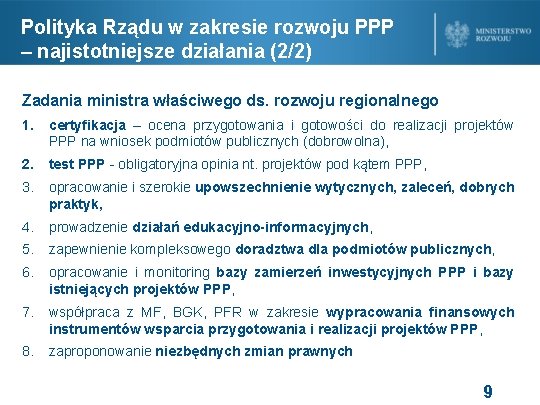 Polityka Rządu w zakresie rozwoju PPP – najistotniejsze działania (2/2) Zadania ministra właściwego ds.
