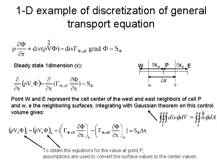 1 -D example of discretization of general transport equation Steady state 1 dimension (x):