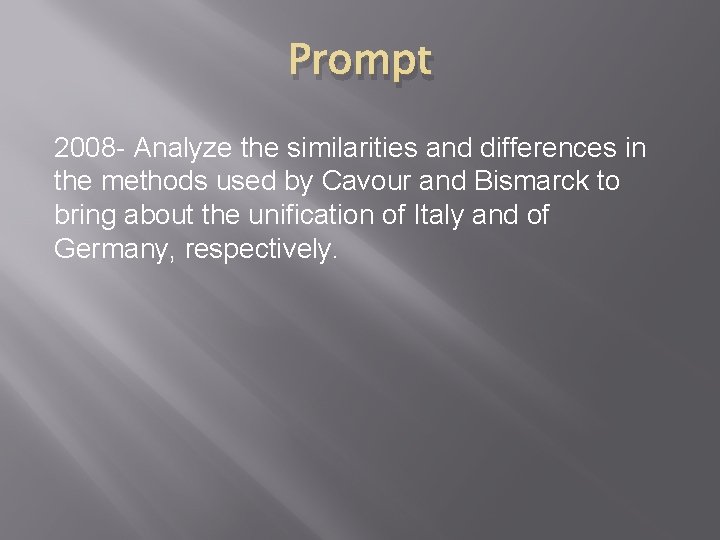 Prompt 2008 - Analyze the similarities and differences in the methods used by Cavour