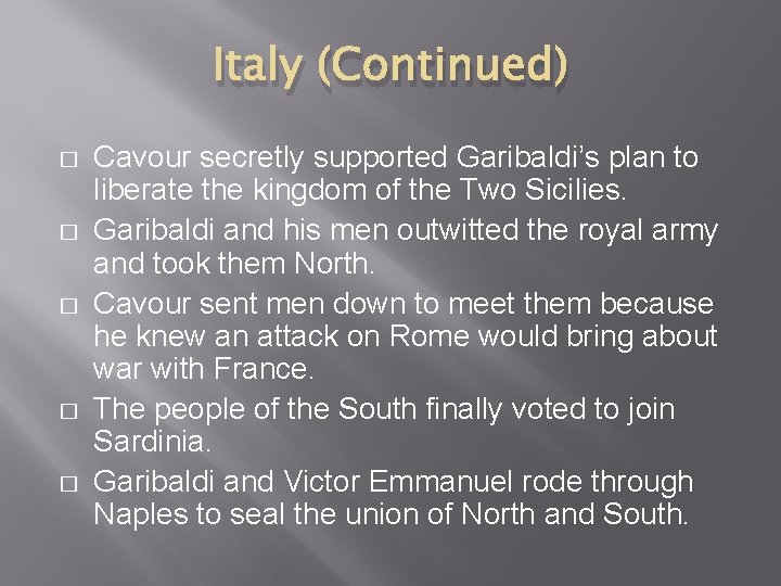 Italy (Continued) � � � Cavour secretly supported Garibaldi’s plan to liberate the kingdom