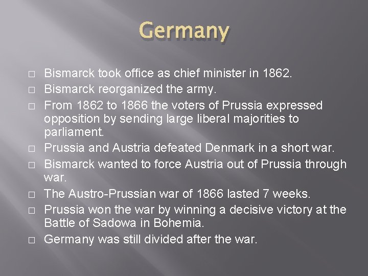 Germany � � � � Bismarck took office as chief minister in 1862. Bismarck