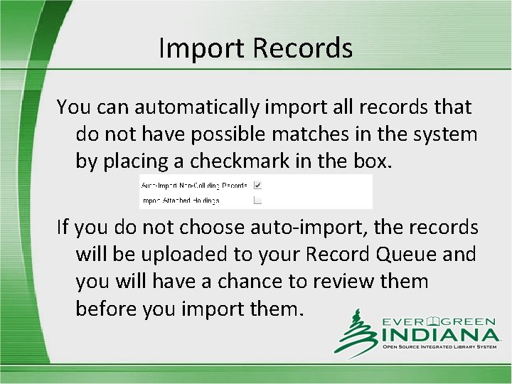 Import Records You can automatically import all records that do not have possible matches