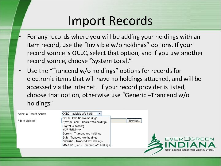Import Records • For any records where you will be adding your holdings with