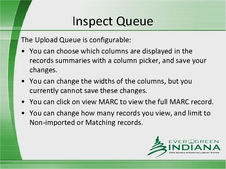 Inspect Queue The Upload Queue is configurable: • You can choose which columns are