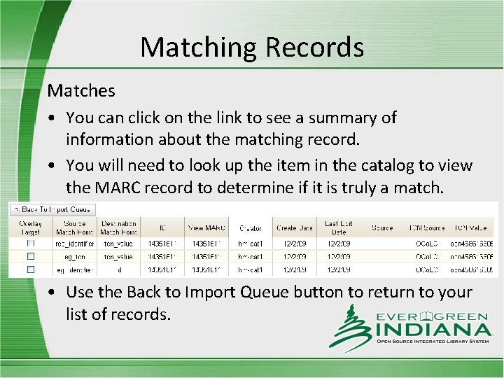 Matching Records Matches • You can click on the link to see a summary