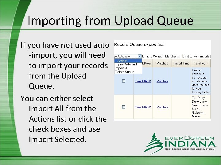 Importing from Upload Queue If you have not used auto -import, you will need