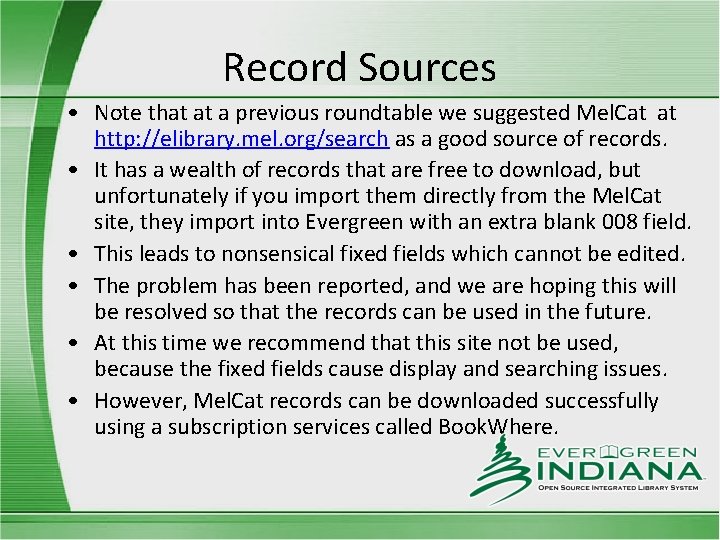 Record Sources • Note that at a previous roundtable we suggested Mel. Cat at