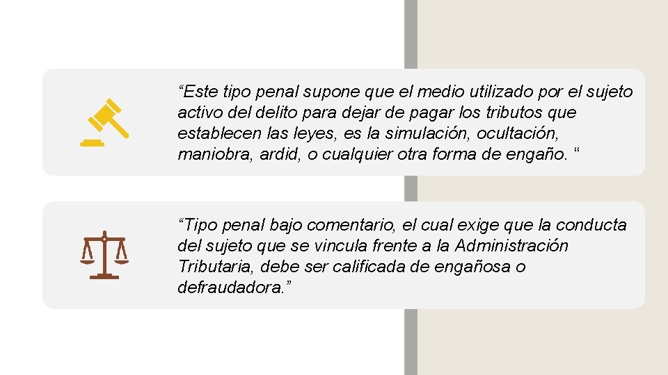 “Este tipo penal supone que el medio utilizado por el sujeto activo delito para