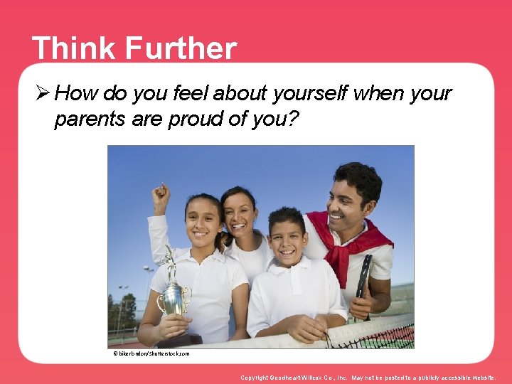 Think Further Ø How do you feel about yourself when your parents are proud