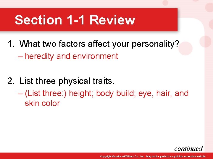 Section 1 -1 Review 1. What two factors affect your personality? – heredity and