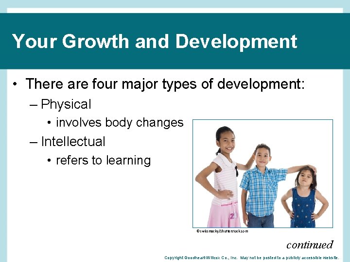 Your Growth and Development • There are four major types of development: – Physical