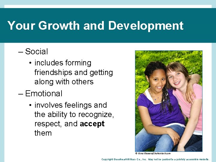 Your Growth and Development – Social • includes forming friendships and getting along with