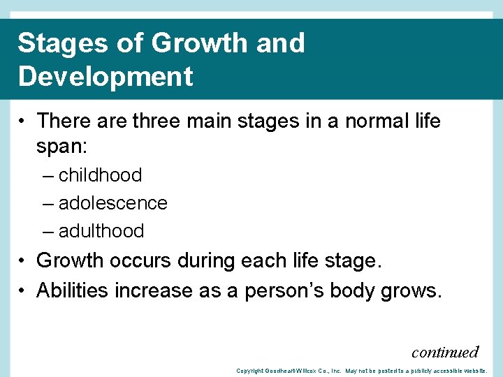 Stages of Growth and Development • There are three main stages in a normal
