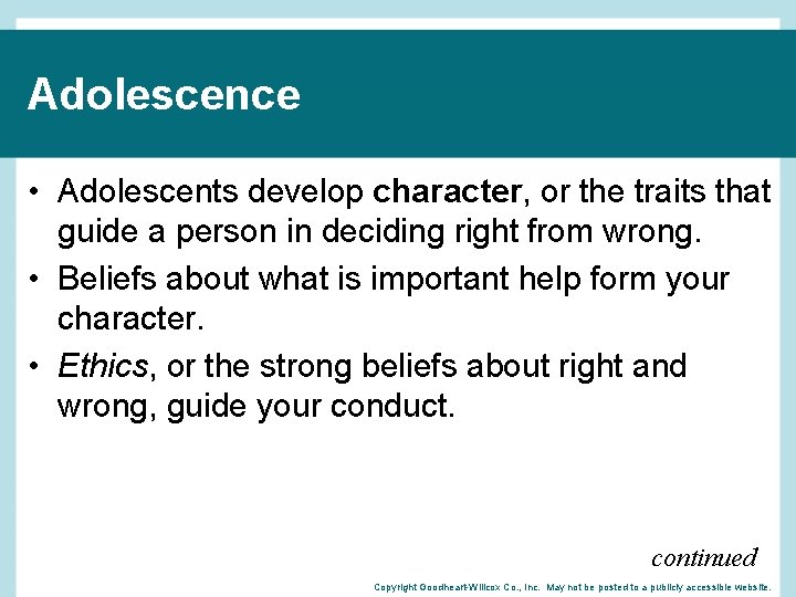 Adolescence • Adolescents develop character, or the traits that guide a person in deciding