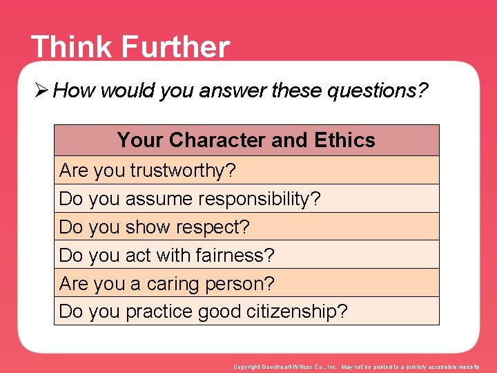Think Further Ø How would you answer these questions? Your Character and Ethics Are