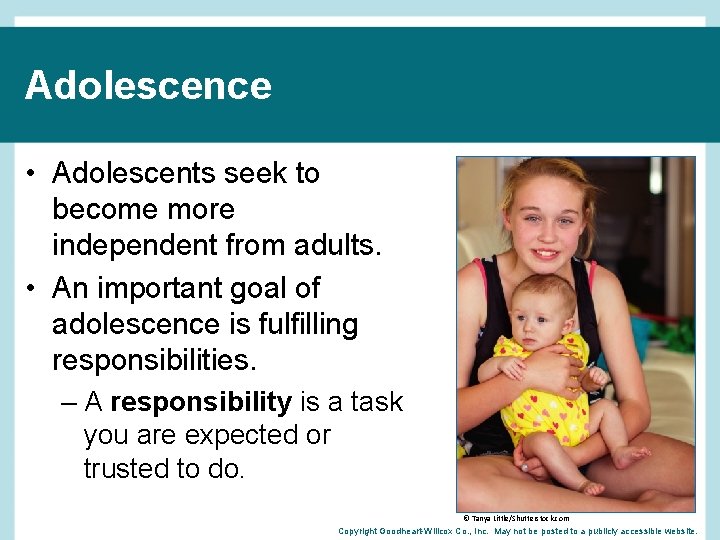 Adolescence • Adolescents seek to become more independent from adults. • An important goal