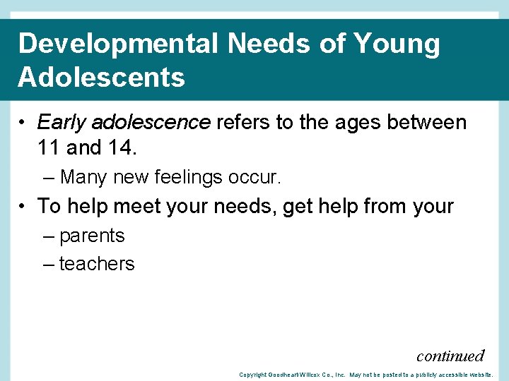 Developmental Needs of Young Adolescents • Early adolescence refers to the ages between 11