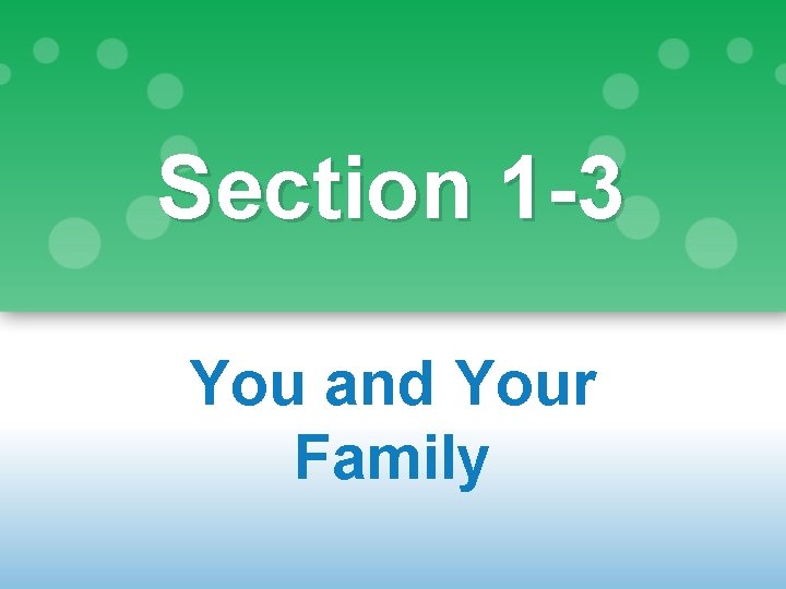 Section 1 -3 You and Your Family 