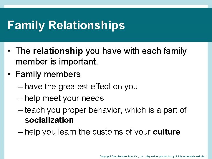Family Relationships • The relationship you have with each family member is important. •