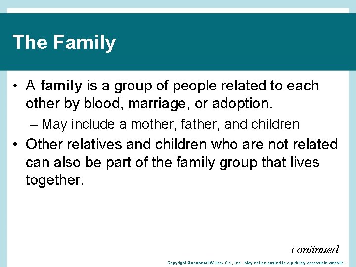 The Family • A family is a group of people related to each other