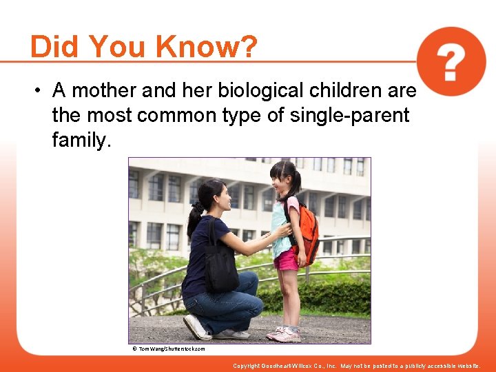 Did You Know? • A mother and her biological children are the most common