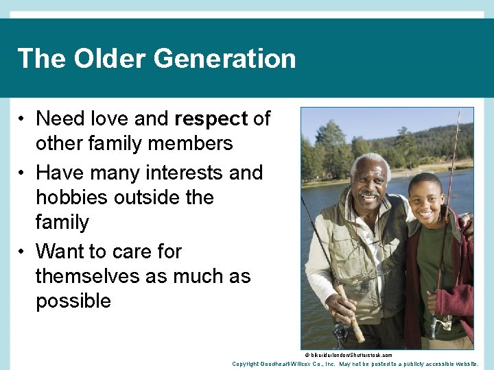 The Older Generation • Need love and respect of other family members • Have