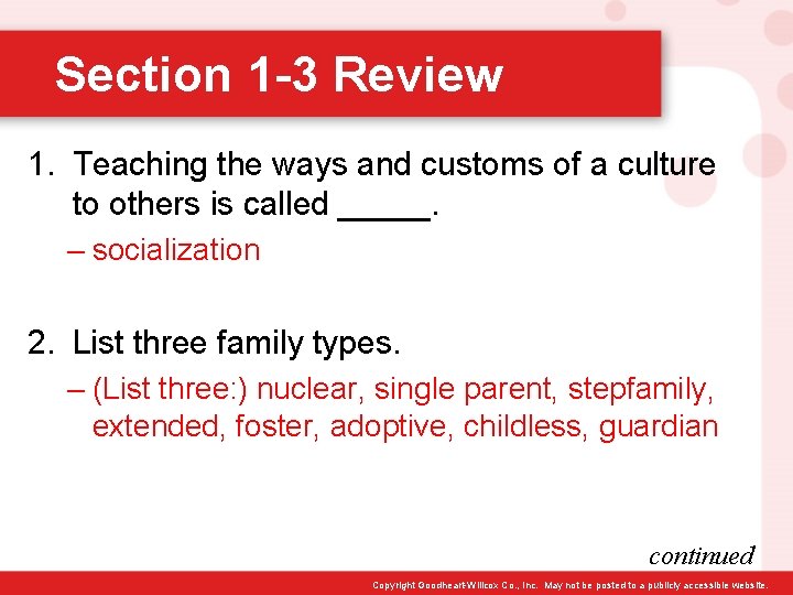 Section 1 -3 Review 1. Teaching the ways and customs of a culture to