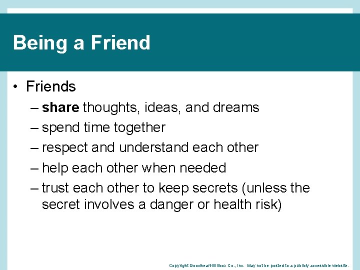 Being a Friend • Friends – share thoughts, ideas, and dreams – spend time