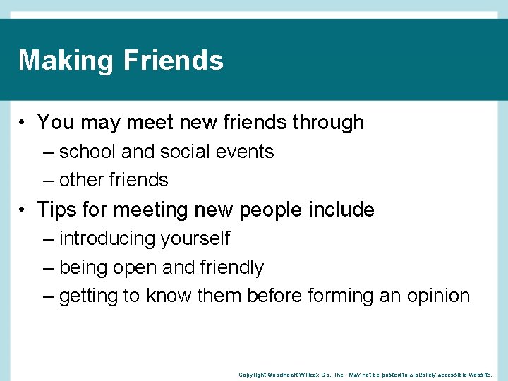 Making Friends • You may meet new friends through – school and social events