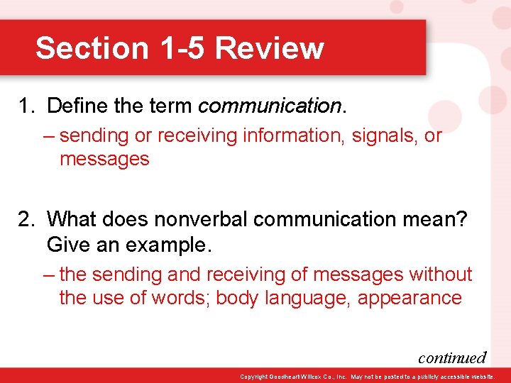 Section 1 -5 Review 1. Define the term communication. – sending or receiving information,