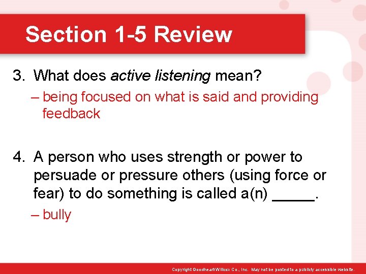 Section 1 -5 Review 3. What does active listening mean? – being focused on