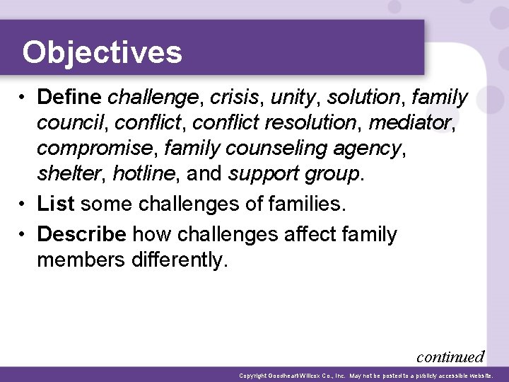 Objectives • Define challenge, crisis, unity, solution, family council, conflict resolution, mediator, compromise, family