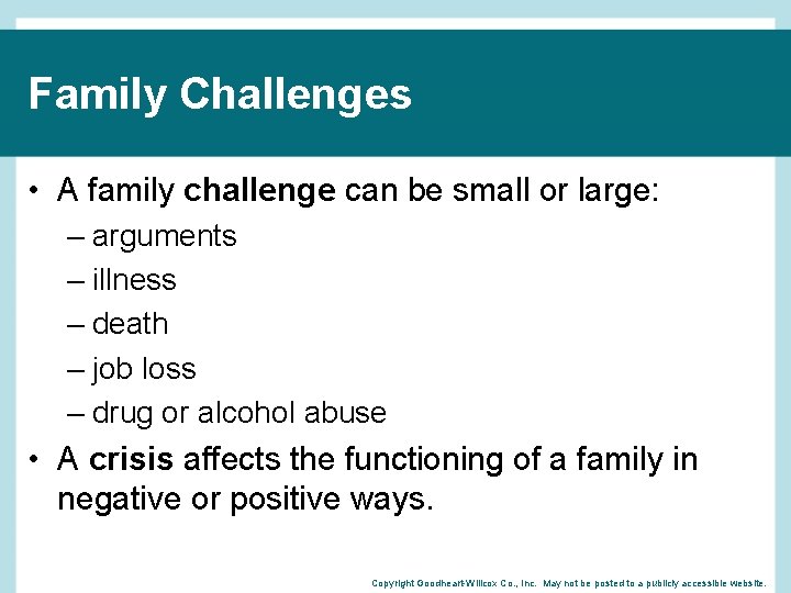 Family Challenges • A family challenge can be small or large: – arguments –