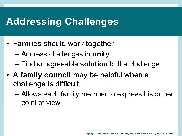 Addressing Challenges • Families should work together: – Address challenges in unity. – Find