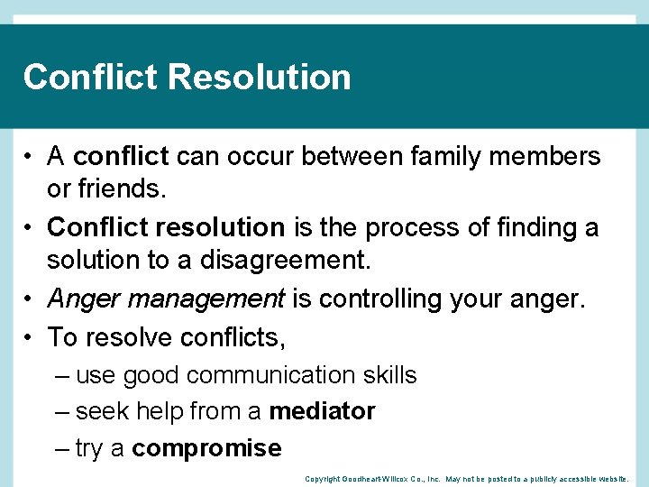 Conflict Resolution • A conflict can occur between family members or friends. • Conflict